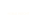 NOBLE INSIGHT